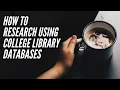 Researching Using College Databases