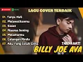 Download Lagu BILLY JOE AVA (COVER) - TANYA HATI - MELEWATKANMU - SIALAN - MELAMARMU || LAGU POP TERPOPULER 2025