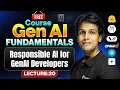 Responsible AI for GenAI Developers Fundamentals of Gen AI 2026 Lecture 20