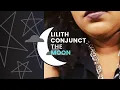 Lilith Conjunct the Moon part 1