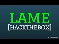 Lame from HackTheBox - CTF Walkthrough Penetration Testing
