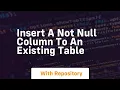 insert a not null column to an existing table