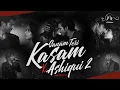 Download Lagu Aashiqui 2 x Sanam Teri Kasam Mashup | Arijit Singh | Ankit Tiwari | Heart Broken Mashup | MS Mashup