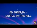 Ed Sheeran - Castle On The Hill (Lyrics)