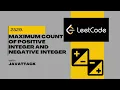 2529 Maximum Count of Positive Integer and Negative Integer Java Leetcode