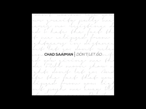 Download MP3 Chad Saaiman   Don't Let Go (Audio)