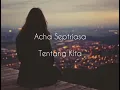 Download Lagu Acha Septriasa - Tentang Kita (lirik)