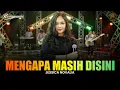 Download Lagu JESSICA NOVALIA - MENGAPA MASIH DISINI | Feat. RASTAMANIEZ ( Official Live Version )