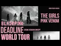 Download Lagu BLACKPINK - The Girls/ Pink Venom | DEADLINE WORLD TOUR Studio Version Concept