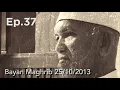 Lagu Ep 37 bayan maghrib 25/10/2013