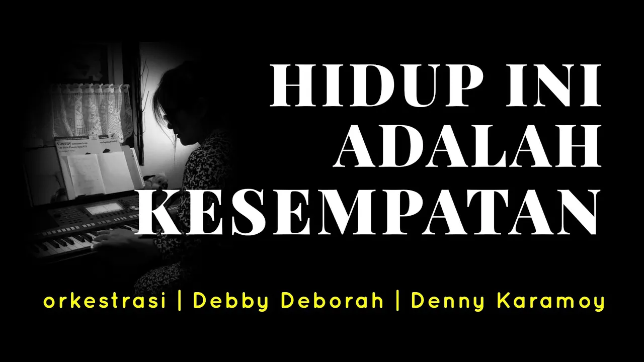 HIDUP INI ADALAH KESEMPATAN | Orchestra Version ( cek deskripsi )