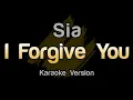 Download Lagu Sia - I Forgive You (Karaoke Version)