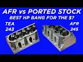 WHICH IS BETTER-CNC PORTED STOCK LS HEADS OR AFTER MARKET CNC HEADS TEA 243 HEADS VS AFR 245 HEADS