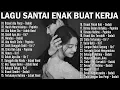 Download Lagu Lagu Enak Didengar Saat Santai Dan Kerja - Lagu Pop Hits Indonesia Tahun 2000an