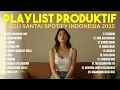 Download Lagu Musik Relaksasi Terbaru 2025 || Lagu Santai Spotify untuk Kerja Produktif, Belajar, dan Konsentrasi