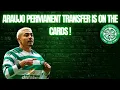 JUILAN ARAUJO S BROTHER GIVES AN UPDATE ON HIS BROTHERS FUTURE SUMMER MOVE TO CELTIC