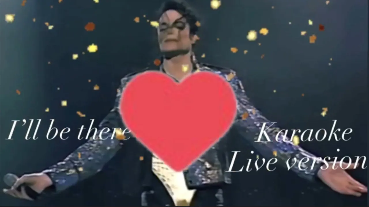 I'II be there Michael Jackson karaoke live version