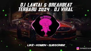 Download DJ LANTAI 5 BREAKBEAT TERBARU 2024 - DJ VIRAL MP3