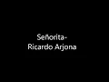 Señorita- Ricardo Arjona letra