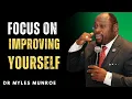 Focus on Yourself and Transform Your Life Dr Myles Munroe
