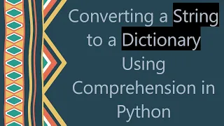 Converting a String to a Dictionary Using Comprehension in Python