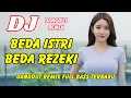 Lagu DJ Beda Istri Beda Rezeki 🔥 Dangdut Remix Full Bass – Viral TikTok Terbaru 2025 | DJ X PRO
