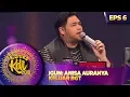 IGUN : ANISA AURANYA KELUAR BGT - KONTES KDI EPS 6 (26/8)
