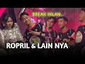 Lagu BREAK IKLAN ROPRIL \u0026 KESERUAN LAIN NYA - TOP 3 MALAM PENENTUAN DA 7 MALAM INI
