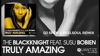 truly amazing dj spen u0026 reelsoul remix the blackknight susu bobien reelsoul dj spen