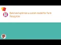 2 2 4 AI-102 Extract Text from Images Build and optimize a custom model for Form Recognizer
