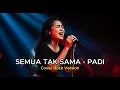 Lagu SEMUA TAK SAMA – PADI 🎸 Rock Version | AI Cover by Nuansa Music