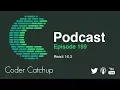 Episode 159 - React 16 3