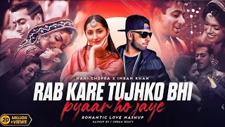 rab kare tujhko bhi pyaar x aaja we mahiya mashup 2025 imran khan x mani chopra urban beats