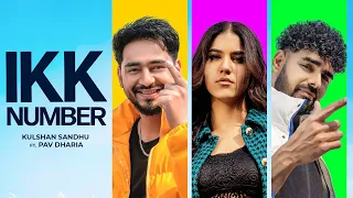 Ikk Number | Kulshan Sandhu | Pav Dharia | Official Video | New Punjabi Song 2024