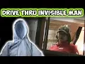 DRIVE THRU INVISIBLE MAN PRANK