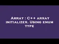 Array C array initializer Using enum type