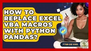 How To Replace Excel VBA Macros With Python Pandas - Python Code School