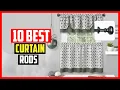 Top 10 Best Curtain Rods in 2025