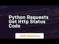python requests get http status code