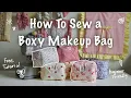 HOW TO SEW QUILTED MAKEUP BAGS free tutorial beginner-friendly DIY