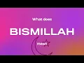 What does bismillah mean