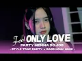 Download Lagu DJ FEEL ONLY LOVE X PARTY MENINA DO JOB VIRAL TIKTOK STYLE TRAP PARTY I JAMAL GMG