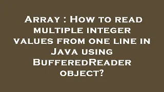 Array How to read multiple integer values from one line in Java using BufferedReader object
