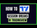 How to use Session Breaks in TradingView