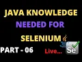 Selenium Automation Testing Live Session Java Knowledge Needed for Selenium Part - 06