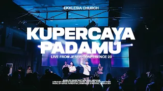 Download KUPERCAYA PADAMU   LIVE AT JESUS CONFERENCE '23 MP3