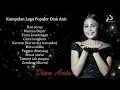 Download Lagu KUMPULAN LAGU DIAN ANIC POPULER KOMPILASI DIAN ANIC ENAK DIDENGAR