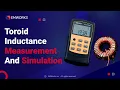 Toroid Inductance Measurement vs EMWORKS EMAG 3D Simulation
