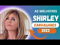 Download Lagu Shirley Carvalhaes | As Melhores de todos os tempos