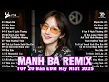 Download Lagu Mạnh Bà Remix ♫ BXH Nhạc Trẻ Remix Hay Nhất ♫ Top 15 Bản EDM TikTok Hot Trend 2025